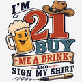 I'm 21 - Buy Me a Drink Comfort Colors® T-Shirt 005