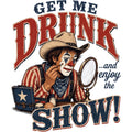 Get Me Drunk & Enjoy the Show  Comfort Colors® T-Shirt 010