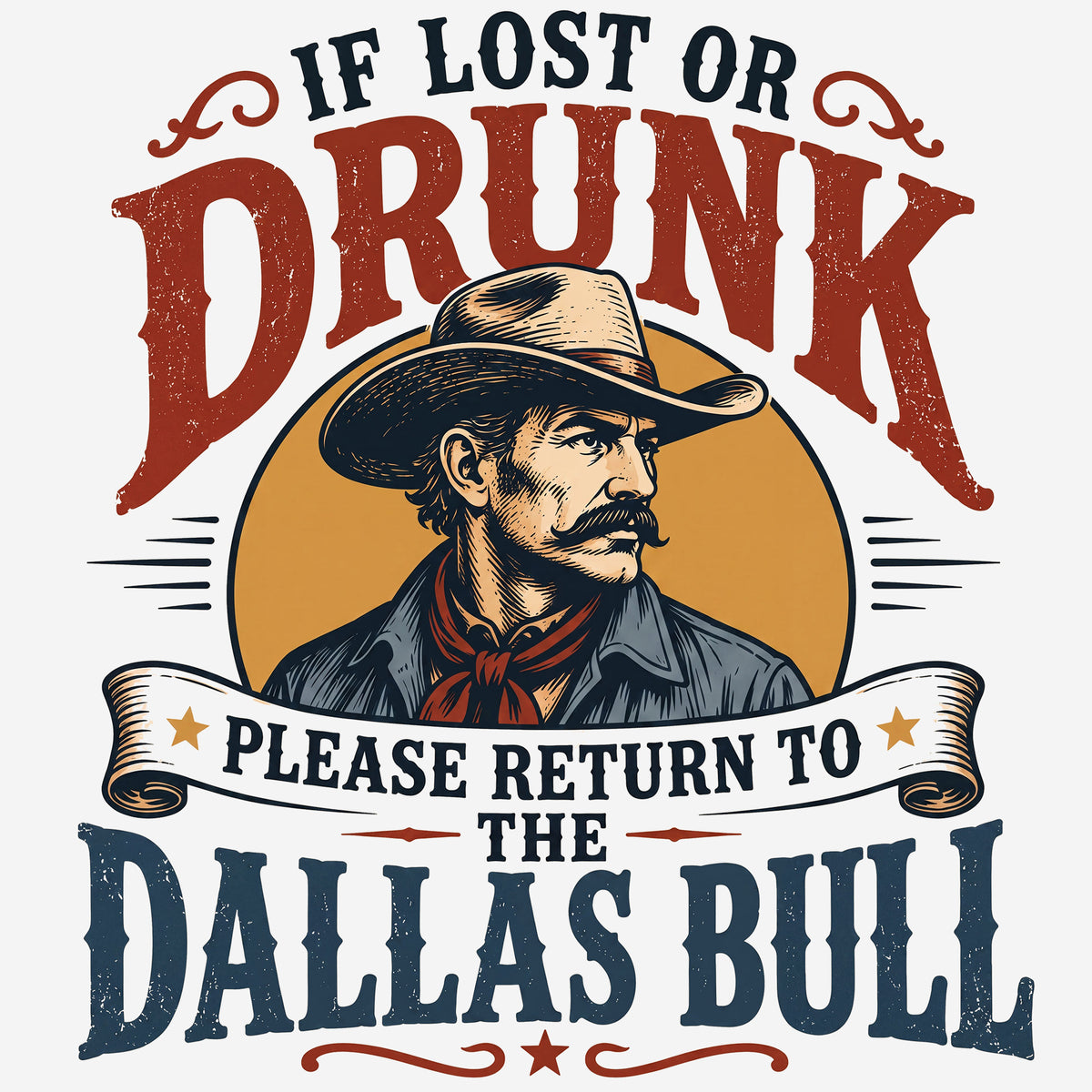 Dallas Bull If Lost or Drunk, Please Return Comfort Colors® T-Shirt 050