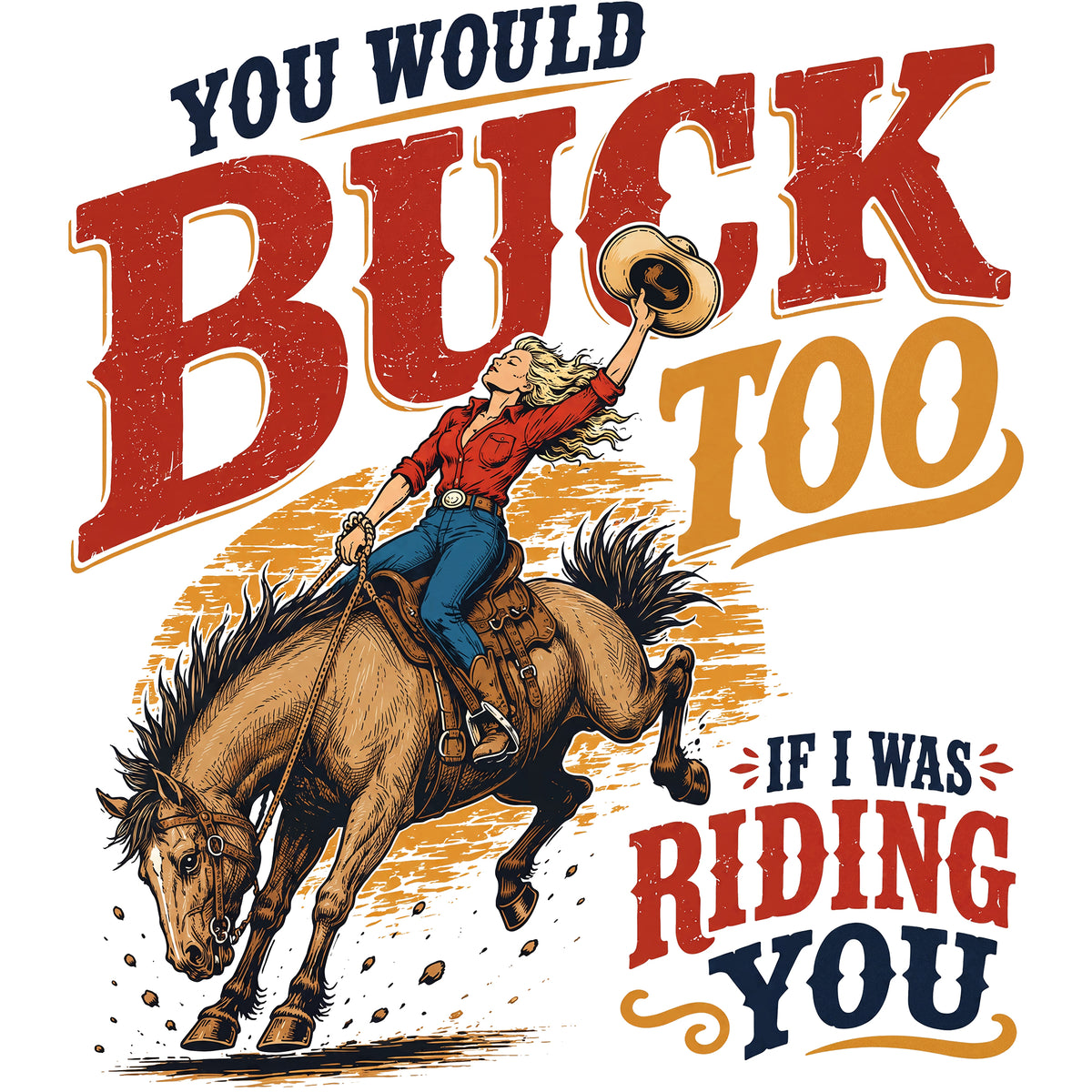 053 You Would Buck Too Comfort Colors® T-Shirt 053