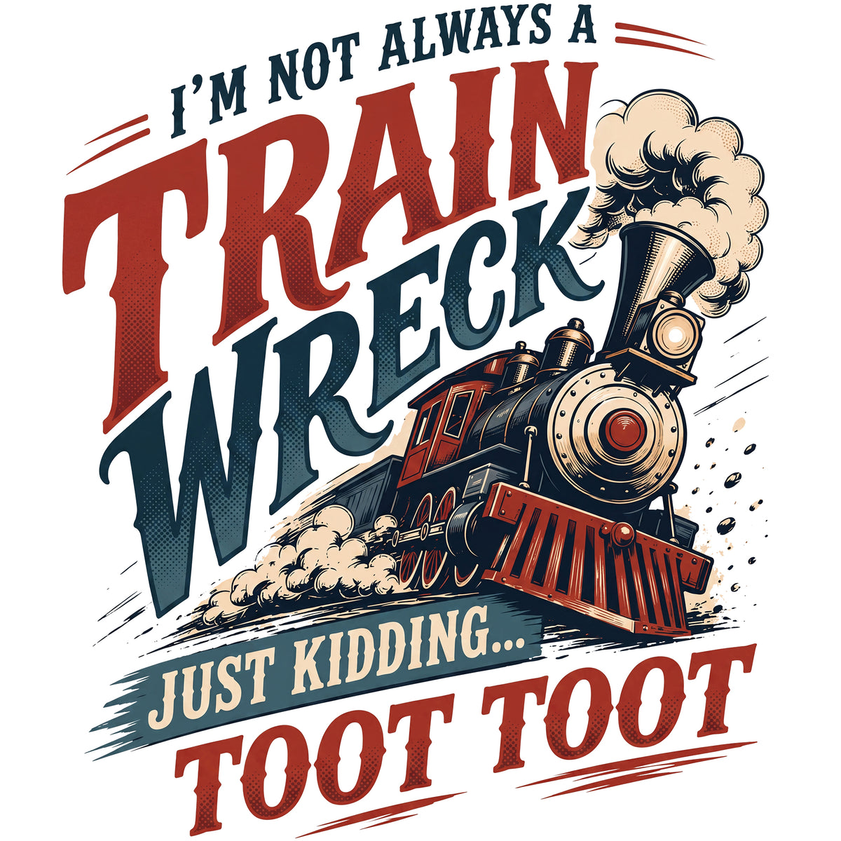 056 I’m Not Always a Train Wreck Comfort Colors® T-Shirt