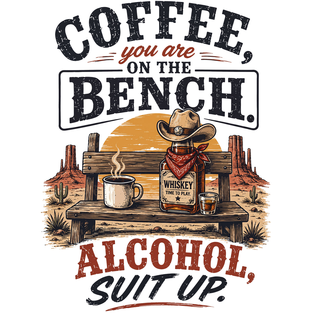 Coffee, You Are on the Bench. Alcohol, Suit Up Comfort Colors® T-Shirt 061