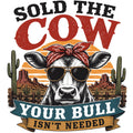 064 Sold the Cow. Your Bull Isn’t Needed Comfort Colors® T-Shirt