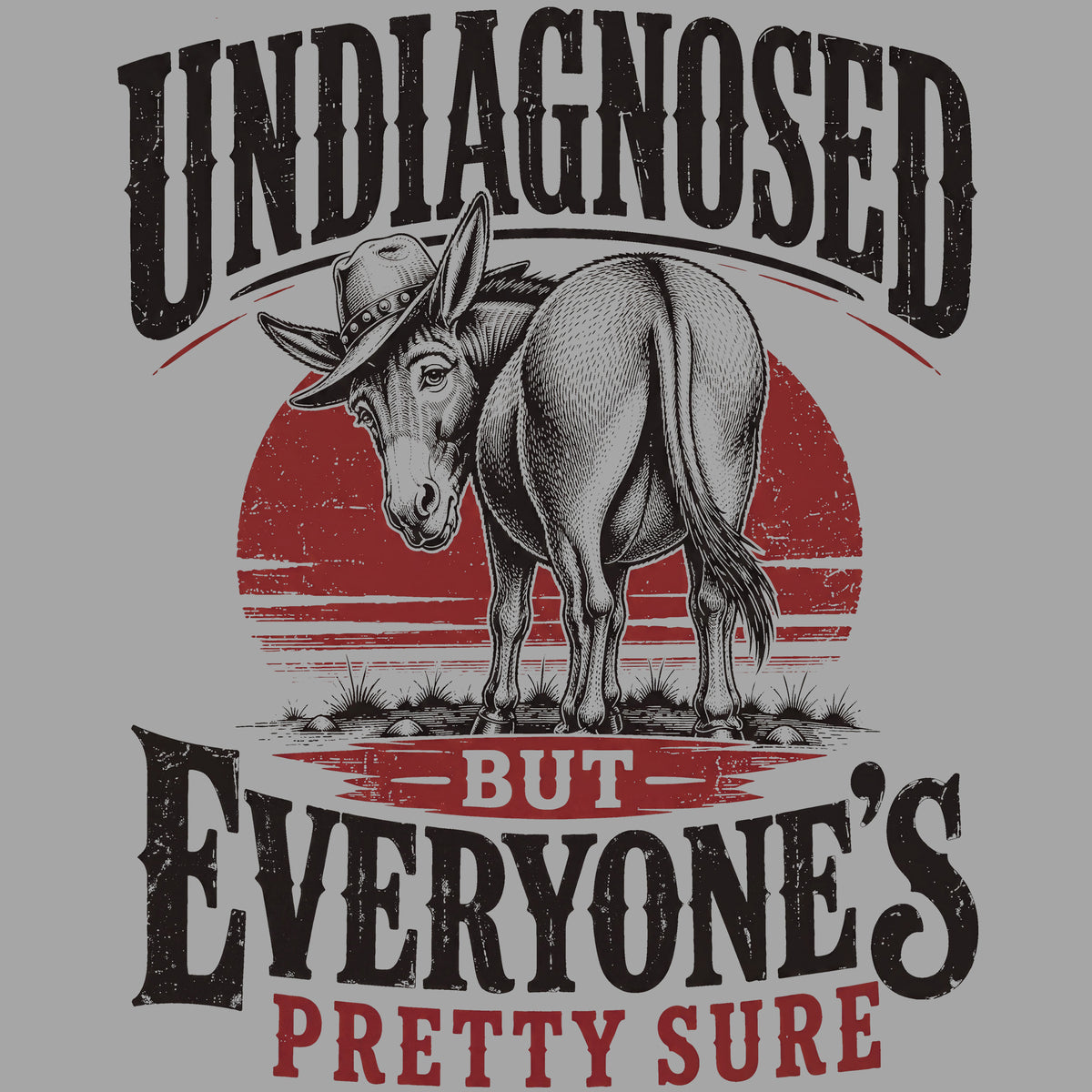 Undiagnosed, But Everyone’s Pretty Sure Comfort Colors® T-Shirt 012