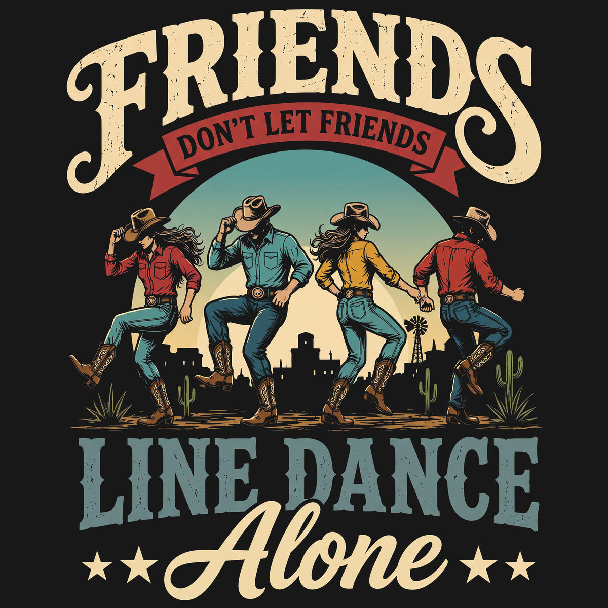 Friends Don’t Let Friends Line Dance Alone Comfort Colors® T-Shirt 027