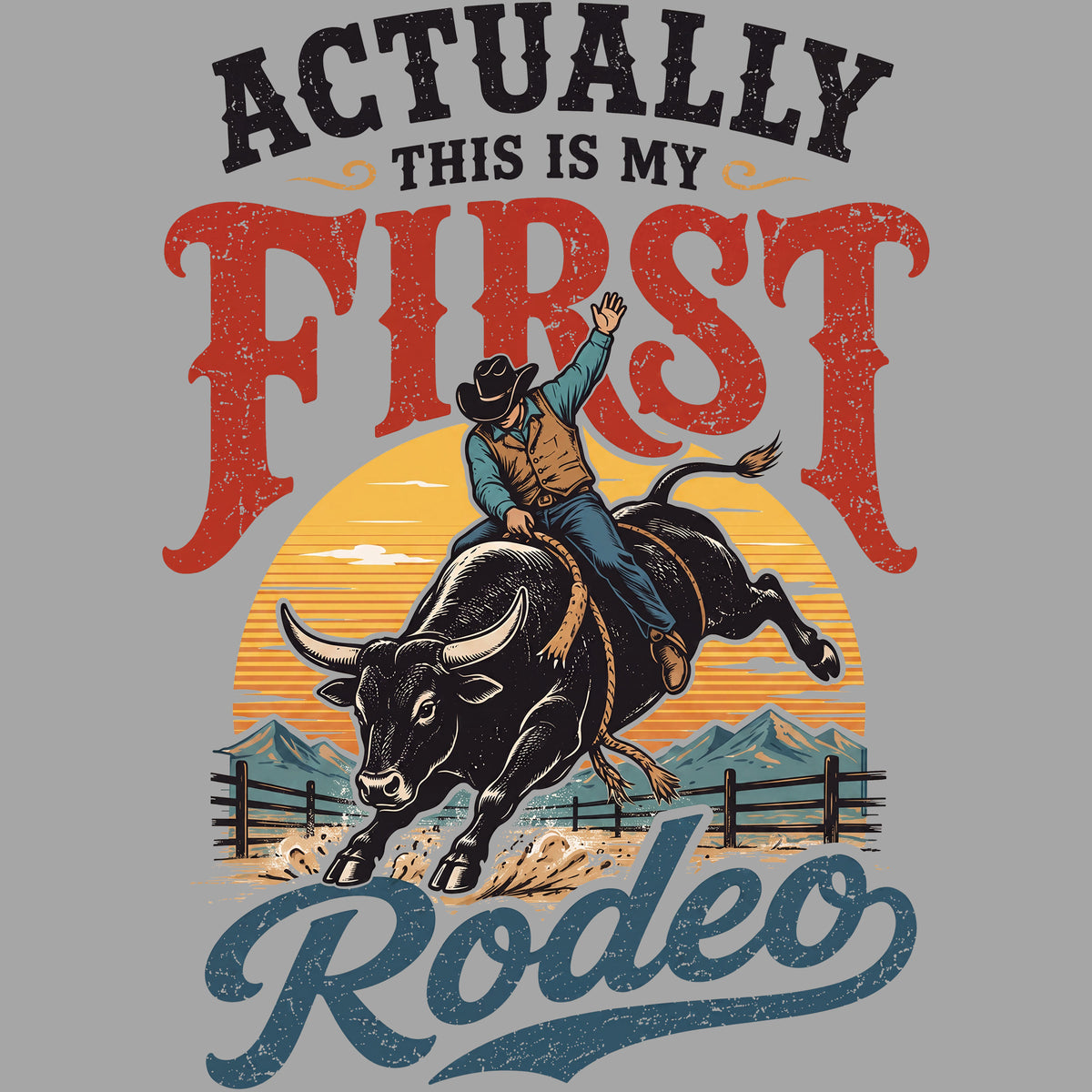 Actually This Is My First Rodeo Comfort Colors® T-Shirt 054