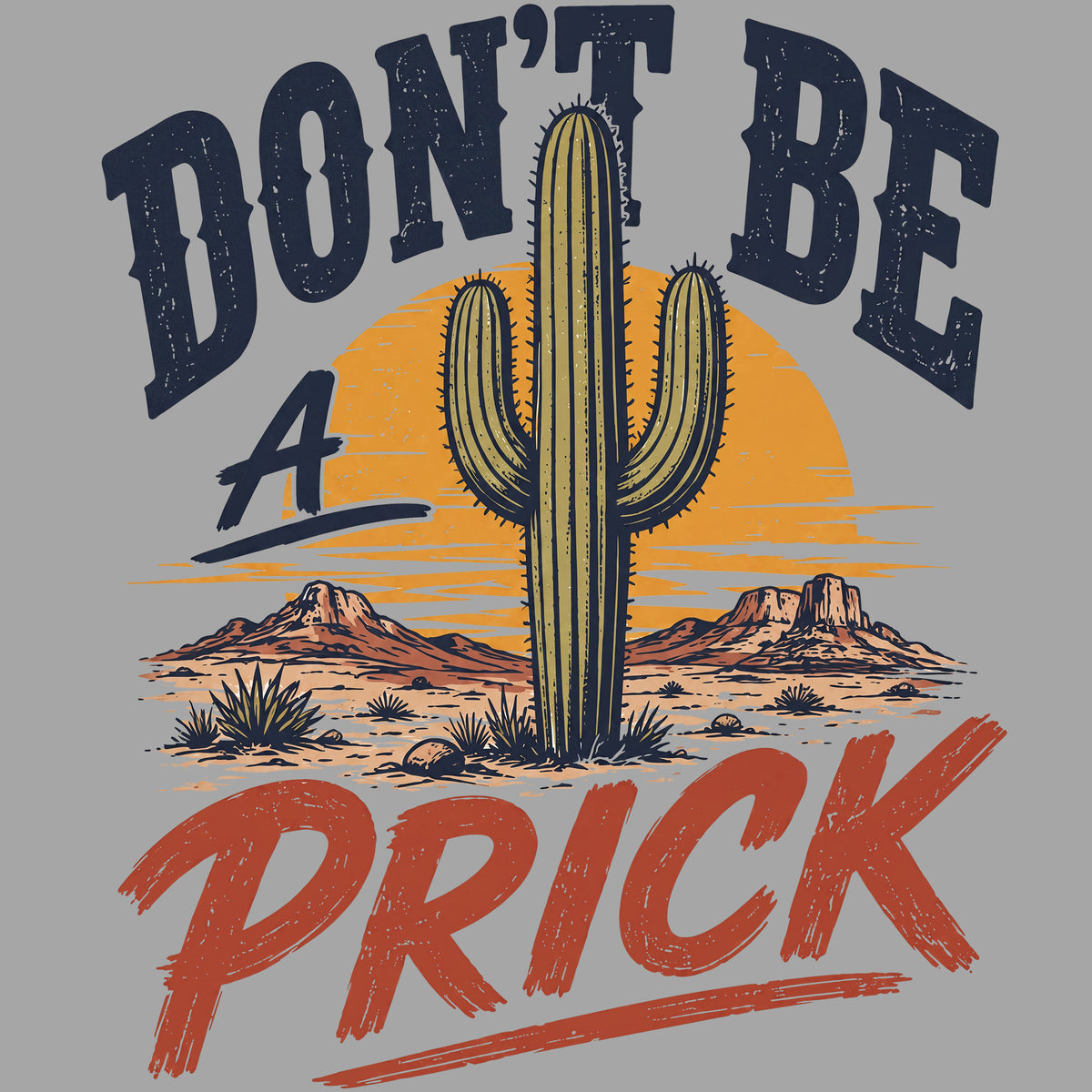 Don’t Be a Prick Comfort Colors® T-Shirt 063