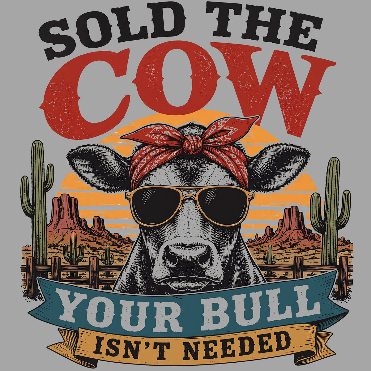 064 Sold the Cow. Your Bull Isn’t Needed Comfort Colors® T-Shirt