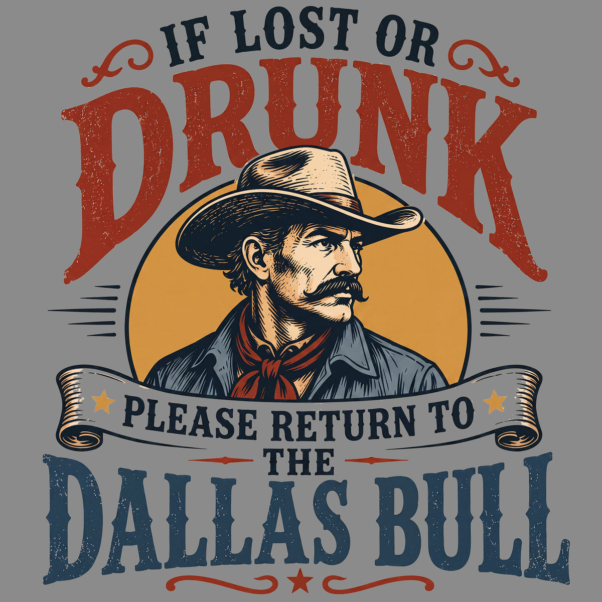 Dallas Bull If Lost or Drunk, Please Return Comfort Colors® T-Shirt 050