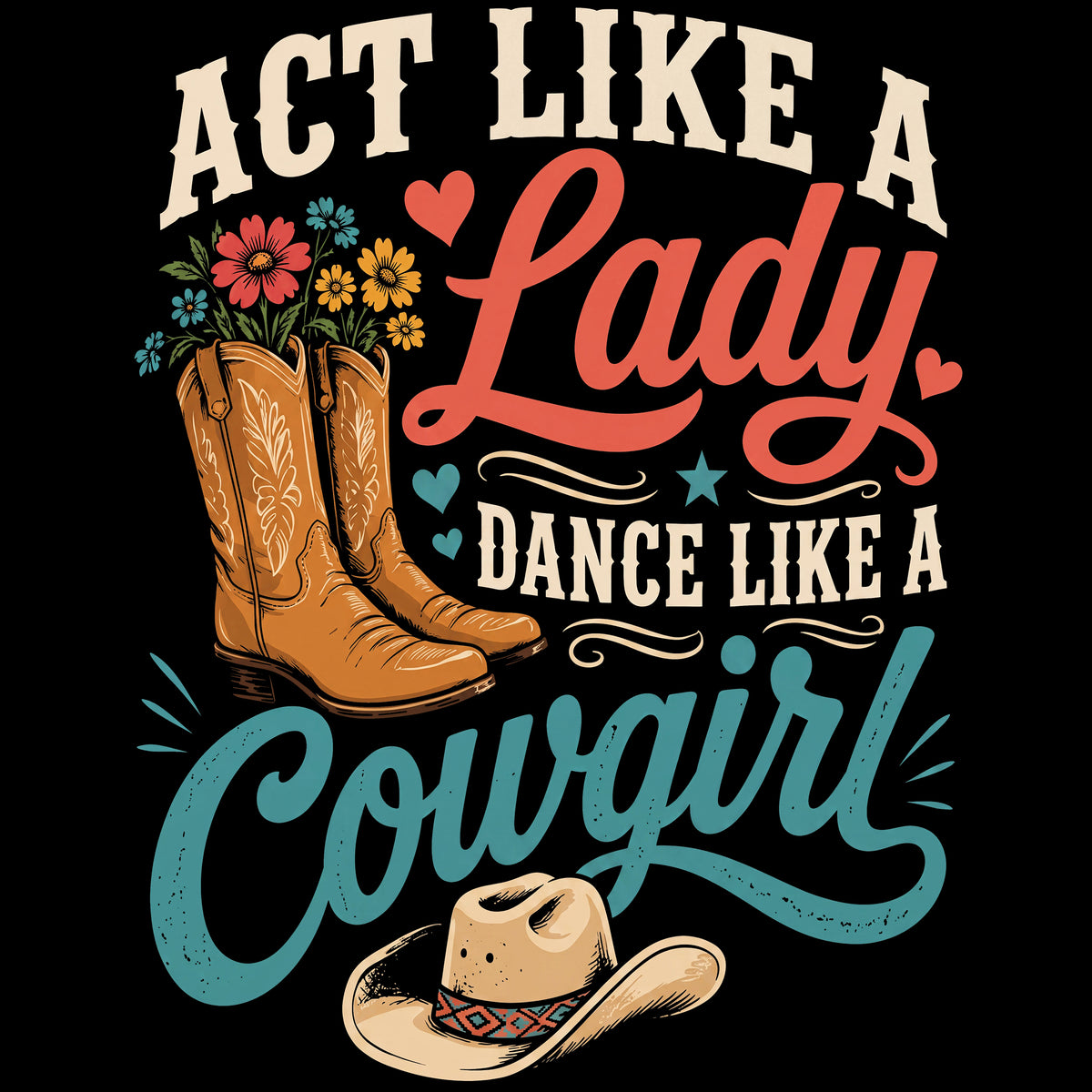 Act Like a Lady, Dance Like a Cowgirl Comfort Colors® T-Shirt 017