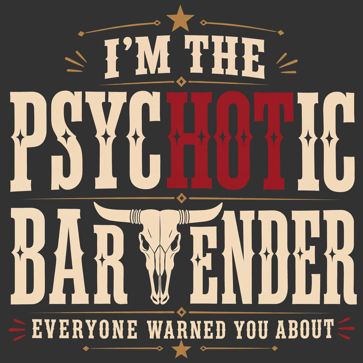I’m the Psychotic Bartender Everyone Warned You About Comfort Colors® T-Shirt 025