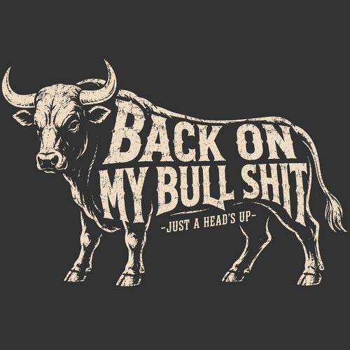 Back on My Bullshit Comfort Colors® T-Shirt 048
